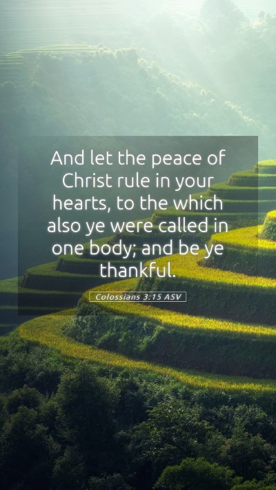 Picture 05 - Colossians 3:15 ASV Mobile Phone Wallpaper - And let the peace of Christ rule in your hearts, - Mobile Bible Verse Wallpaper