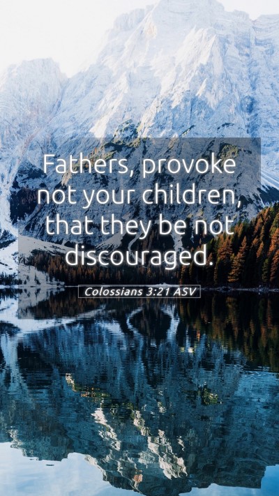 Picture 05 - Colossians 3:21 ASV Mobile Phone Wallpaper - Fathers, provoke not your children, that they be - Mobile Bible Verse Wallpaper