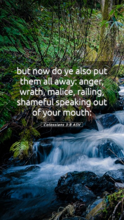 Picture 05 - Colossians 3:8 ASV Mobile Phone Wallpaper - but now do ye also put them all away: anger, - Mobile Bible Verse Wallpaper