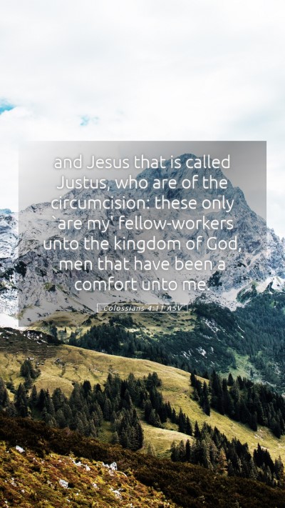 Picture 05 - Colossians 4:11 ASV Mobile Phone Wallpaper - and Jesus that is called Justus, who are of the - Mobile Bible Verse Wallpaper