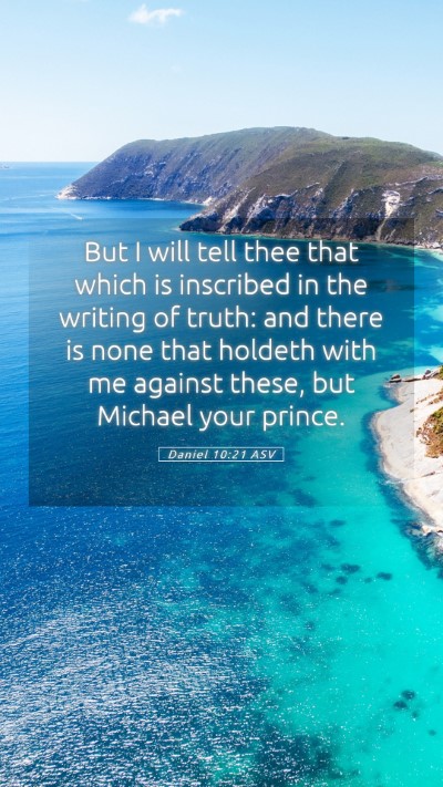 Picture 05 - Daniel 10:21 ASV Mobile Phone Wallpaper - But I will tell thee that which is inscribed in - Mobile Bible Verse Wallpaper