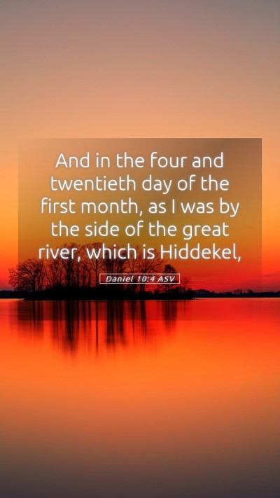 Picture 05 - Daniel 10:4 ASV Mobile Phone Wallpaper - And in the four and twentieth day of the first - Mobile Bible Verse Wallpaper