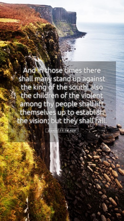 Picture 05 - Daniel 11:14 ASV Mobile Phone Wallpaper - And in those times there shall many stand up - Mobile Bible Verse Wallpaper