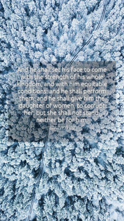 Picture 05 - Daniel 11:17 ASV Mobile Phone Wallpaper - And he shall set his face to come with the - Mobile Bible Verse Wallpaper