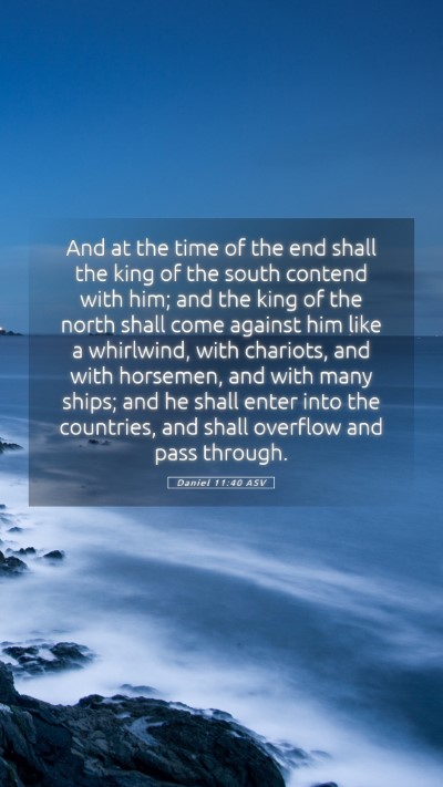 Picture 05 - Daniel 11:40 ASV Mobile Phone Wallpaper - And at the time of the end shall the king of the - Mobile Bible Verse Wallpaper