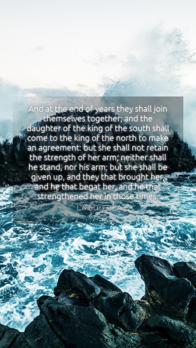 Picture 05 - Daniel 11:6 ASV Mobile Phone Wallpaper - And at the end of years they shall join - Mobile Bible Verse Wallpaper