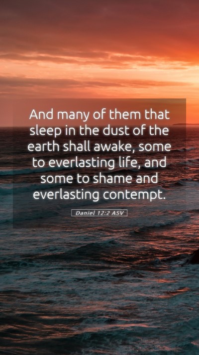 Picture 05 - Daniel 12:2 ASV Mobile Phone Wallpaper - And many of them that sleep in the dust of the - Mobile Bible Verse Wallpaper