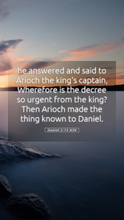 Picture 05 - Daniel 2:15 ASV Mobile Phone Wallpaper - he answered and said to Arioch the king's - Mobile Bible Verse Wallpaper