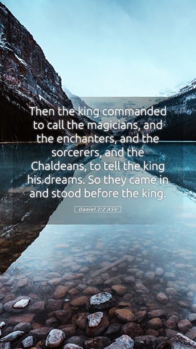 Picture 05 - Daniel 2:2 ASV Mobile Phone Wallpaper - Then the king commanded to call the magicians, - Mobile Bible Verse Wallpaper