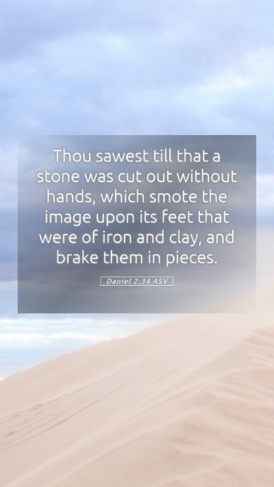 Picture 05 - Daniel 2:34 ASV Mobile Phone Wallpaper - Thou sawest till that a stone was cut out without - Mobile Bible Verse Wallpaper
