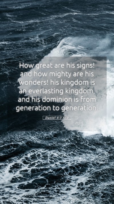 Picture 05 - Daniel 4:3 ASV Mobile Phone Wallpaper - How great are his signs! and how mighty are his - Mobile Bible Verse Wallpaper