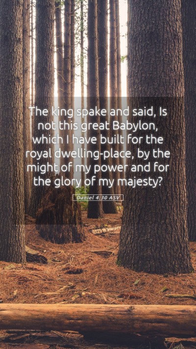 Picture 05 - Daniel 4:30 ASV Mobile Phone Wallpaper - The king spake and said, Is not this great - Mobile Bible Verse Wallpaper