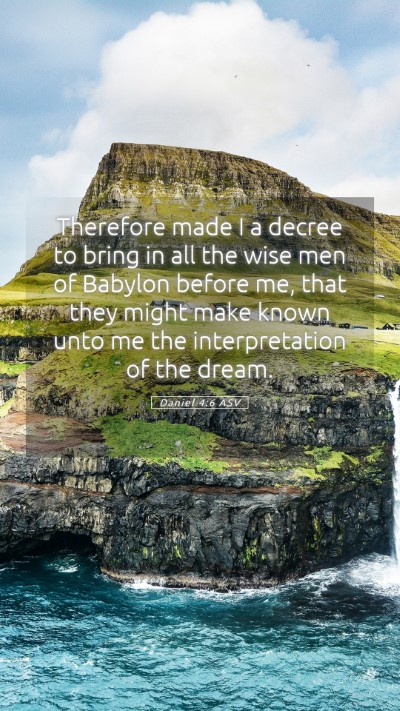 Picture 05 - Daniel 4:6 ASV Mobile Phone Wallpaper - Therefore made I a decree to bring in all the - Mobile Bible Verse Wallpaper