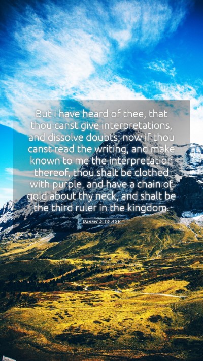 Picture 05 - Daniel 5:16 ASV Mobile Phone Wallpaper - But I have heard of thee, that thou canst give - Mobile Bible Verse Wallpaper