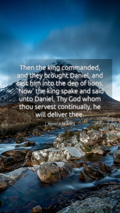 Picture 05 - Daniel 6:16 ASV Mobile Phone Wallpaper - Then the king commanded, and they brought Daniel, - Mobile Bible Verse Wallpaper