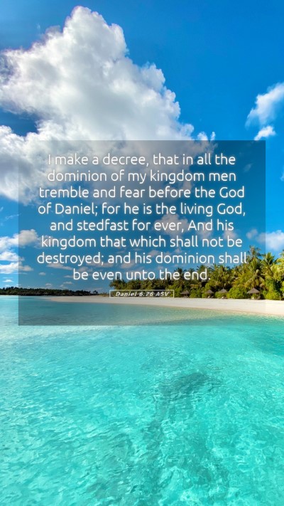 Picture 05 - Daniel 6:26 ASV Mobile Phone Wallpaper - I make a decree, that in all the dominion of my - Mobile Bible Verse Wallpaper