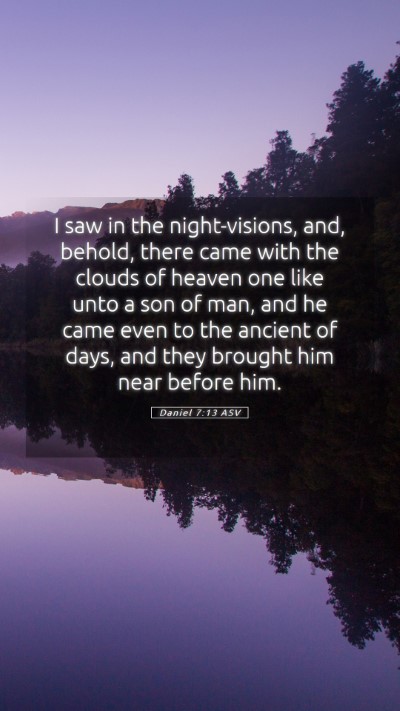 Picture 05 - Daniel 7:13 ASV Mobile Phone Wallpaper - I saw in the night-visions, and, behold, there - Mobile Bible Verse Wallpaper