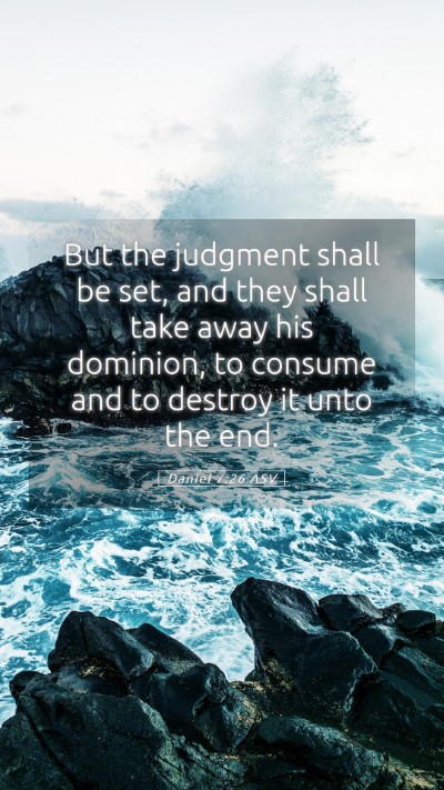 Picture 05 - Daniel 7:26 ASV Mobile Phone Wallpaper - But the judgment shall be set, and they shall - Mobile Bible Verse Wallpaper