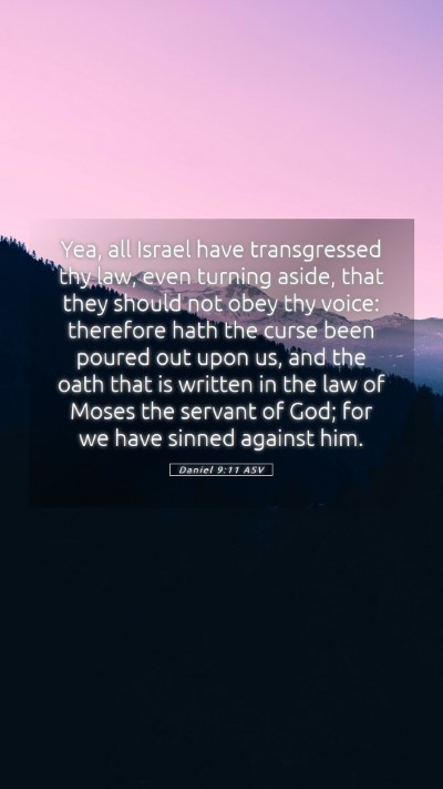 Picture 05 - Daniel 9:11 ASV Mobile Phone Wallpaper - Yea, all Israel have transgressed thy law, even - Mobile Bible Verse Wallpaper