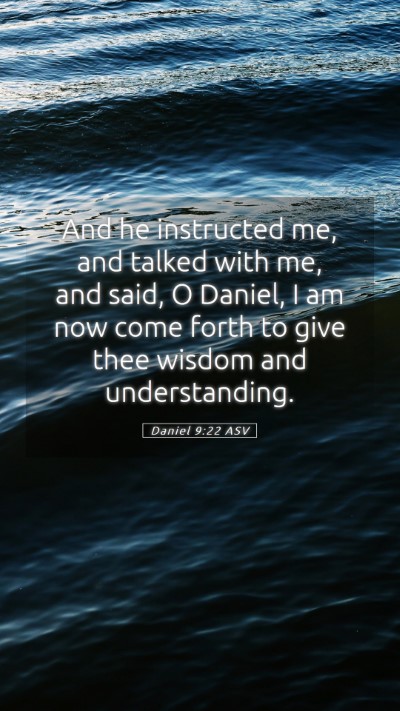 Picture 05 - Daniel 9:22 ASV Mobile Phone Wallpaper - And he instructed me, and talked with me, and - Mobile Bible Verse Wallpaper