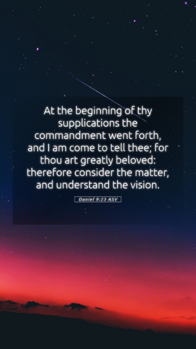 Picture 05 - Daniel 9:23 ASV Mobile Phone Wallpaper - At the beginning of thy supplications the - Mobile Bible Verse Wallpaper