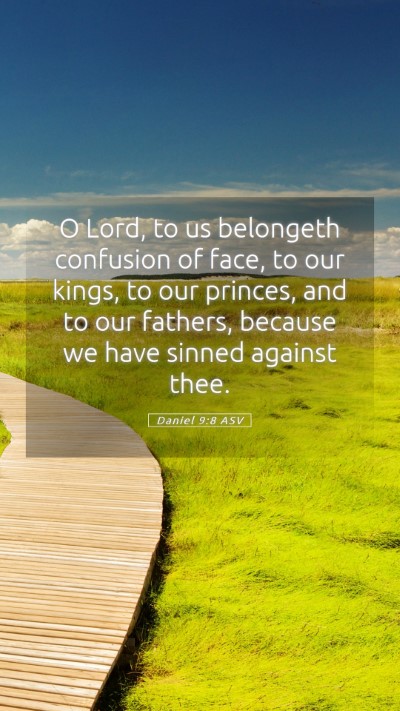 Picture 05 - Daniel 9:8 ASV Mobile Phone Wallpaper - O Lord, to us belongeth confusion of face, to our - Mobile Bible Verse Wallpaper
