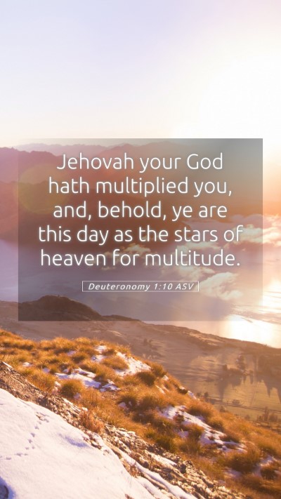 Picture 05 - Deuteronomy 1:10 ASV Mobile Phone Wallpaper - Jehovah your God hath multiplied you, and, - Mobile Bible Verse Wallpaper