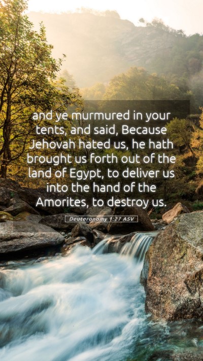 Picture 05 - Deuteronomy 1:27 ASV Mobile Phone Wallpaper - and ye murmured in your tents, and said, Because - Mobile Bible Verse Wallpaper
