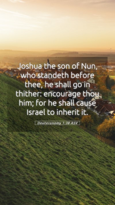 Picture 05 - Deuteronomy 1:38 ASV Mobile Phone Wallpaper - Joshua the son of Nun, who standeth before thee, - Mobile Bible Verse Wallpaper