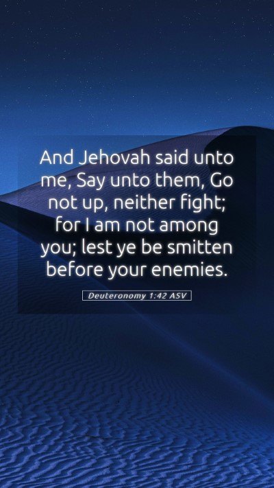 Picture 05 - Deuteronomy 1:42 ASV Mobile Phone Wallpaper - And Jehovah said unto me, Say unto them, Go not - Mobile Bible Verse Wallpaper