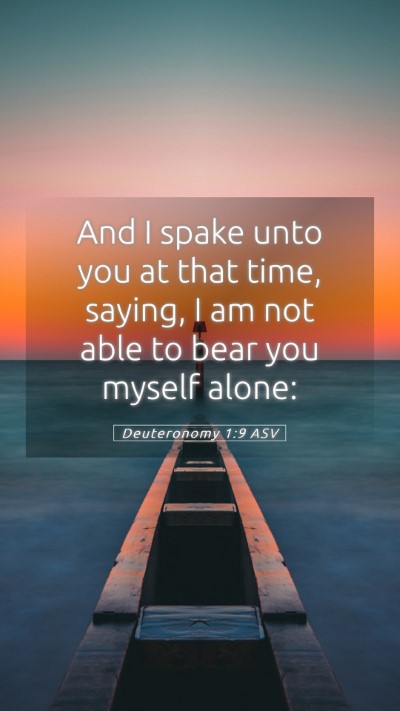 Picture 05 - Deuteronomy 1:9 ASV Mobile Phone Wallpaper - And I spake unto you at that time, saying, I am - Mobile Bible Verse Wallpaper