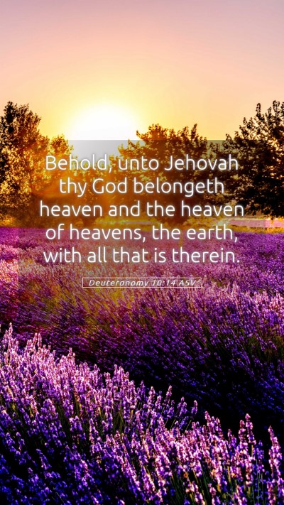 Picture 05 - Deuteronomy 10:14 ASV Mobile Phone Wallpaper - Behold, unto Jehovah thy God belongeth heaven and - Mobile Bible Verse Wallpaper