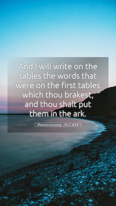 Picture 05 - Deuteronomy 10:2 ASV Mobile Phone Wallpaper - And I will write on the tables the words that - Mobile Bible Verse Wallpaper