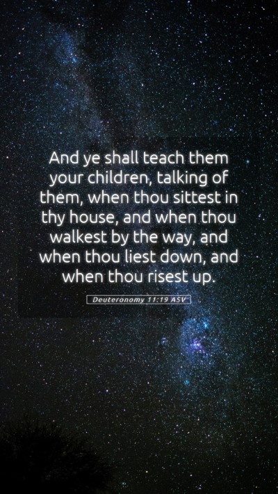 Picture 05 - Deuteronomy 11:19 ASV Mobile Phone Wallpaper - And ye shall teach them your children, talking of - Mobile Bible Verse Wallpaper
