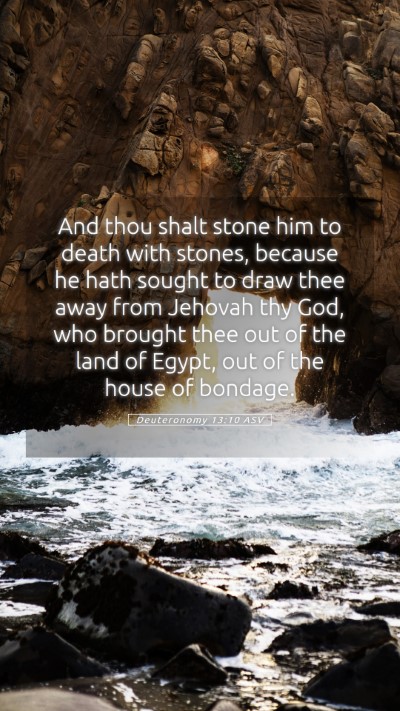 Picture 05 - Deuteronomy 13:10 ASV Mobile Phone Wallpaper - And thou shalt stone him to death with stones, - Mobile Bible Verse Wallpaper