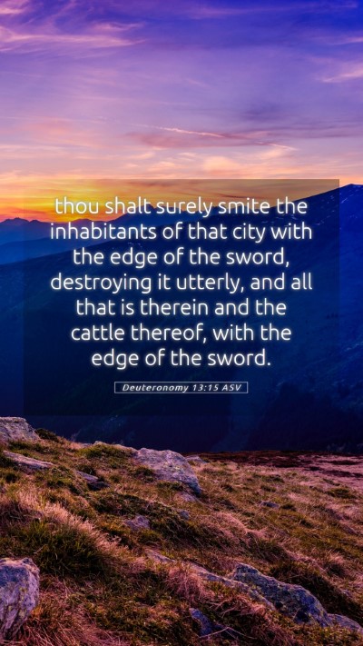 Picture 05 - Deuteronomy 13:15 ASV Mobile Phone Wallpaper - thou shalt surely smite the inhabitants of that - Mobile Bible Verse Wallpaper