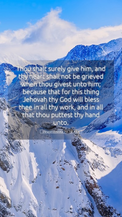 Picture 05 - Deuteronomy 15:10 ASV Mobile Phone Wallpaper - Thou shalt surely give him, and thy heart shall - Mobile Bible Verse Wallpaper