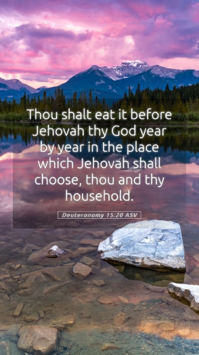 Picture 05 - Deuteronomy 15:20 ASV Mobile Phone Wallpaper - Thou shalt eat it before Jehovah thy God year by - Mobile Bible Verse Wallpaper
