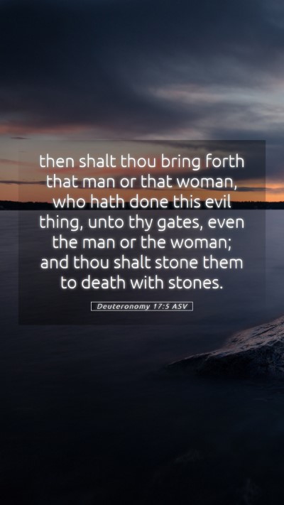 Picture 05 - Deuteronomy 17:5 ASV Mobile Phone Wallpaper - then shalt thou bring forth that man or that - Mobile Bible Verse Wallpaper