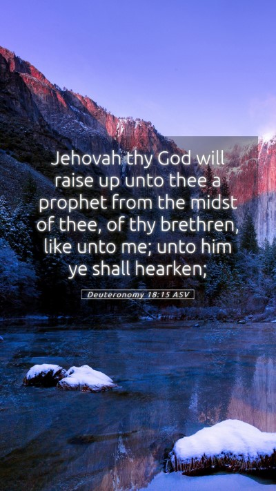Picture 05 - Deuteronomy 18:15 ASV Mobile Phone Wallpaper - Jehovah thy God will raise up unto thee a prophet - Mobile Bible Verse Wallpaper