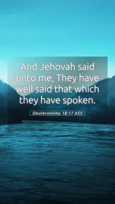 Picture 05 - Deuteronomy 18:17 ASV Mobile Phone Wallpaper - And Jehovah said unto me, They have well said - Mobile Bible Verse Wallpaper