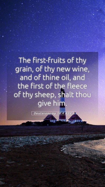 Picture 05 - Deuteronomy 18:4 ASV Mobile Phone Wallpaper - The first-fruits of thy grain, of thy new wine, - Mobile Bible Verse Wallpaper