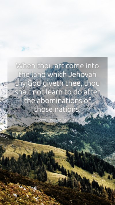 Picture 05 - Deuteronomy 18:9 ASV Mobile Phone Wallpaper - When thou art come into the land which Jehovah - Mobile Bible Verse Wallpaper