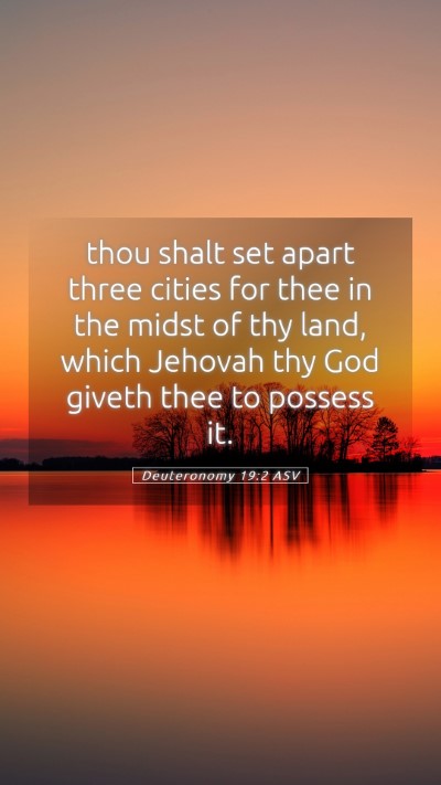 Picture 05 - Deuteronomy 19:2 ASV Mobile Phone Wallpaper - thou shalt set apart three cities for thee in the - Mobile Bible Verse Wallpaper