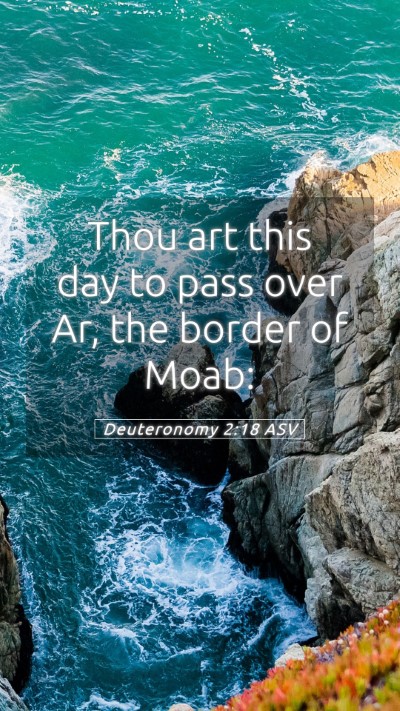 Picture 05 - Deuteronomy 2:18 ASV Mobile Phone Wallpaper - Thou art this day to pass over Ar, the border of - Mobile Bible Verse Wallpaper