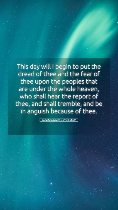 Picture 05 - Deuteronomy 2:25 ASV Mobile Phone Wallpaper - This day will I begin to put the dread of thee - Mobile Bible Verse Wallpaper