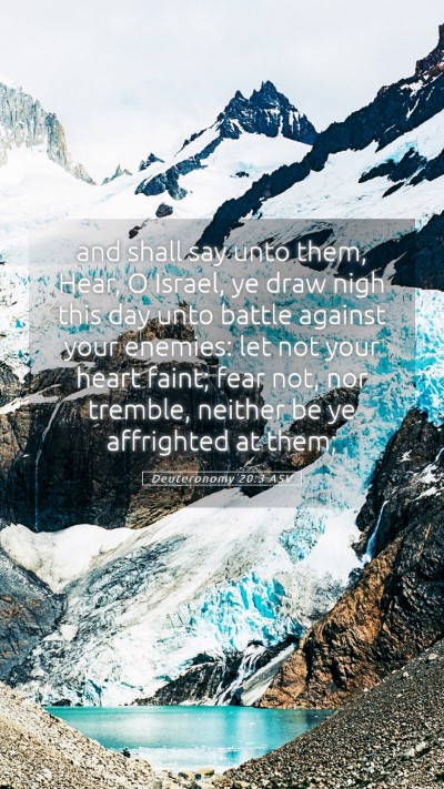 Picture 05 - Deuteronomy 20:3 ASV Mobile Phone Wallpaper - and shall say unto them, Hear, O Israel, ye draw - Mobile Bible Verse Wallpaper