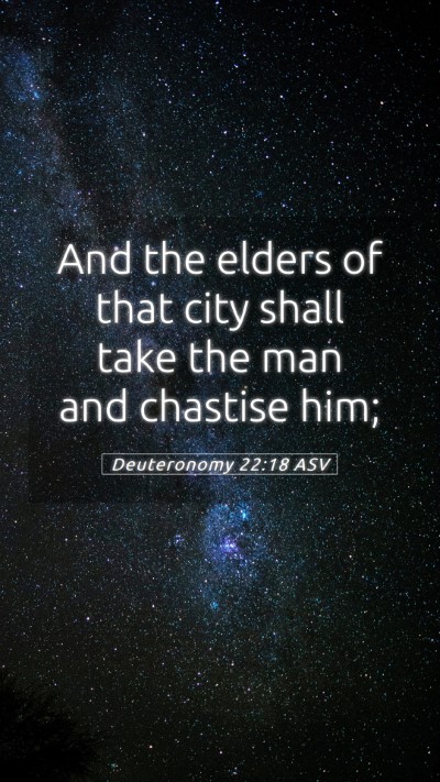 Picture 05 - Deuteronomy 22:18 ASV Mobile Phone Wallpaper - And the elders of that city shall take the man - Mobile Bible Verse Wallpaper