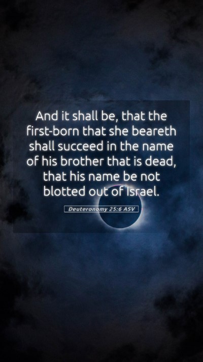 Picture 05 - Deuteronomy 25:6 ASV Mobile Phone Wallpaper - And it shall be, that the first-born that she - Mobile Bible Verse Wallpaper