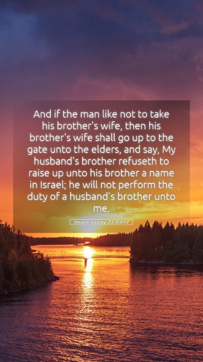 Picture 05 - Deuteronomy 25:7 ASV Mobile Phone Wallpaper - And if the man like not to take his brother's - Mobile Bible Verse Wallpaper
